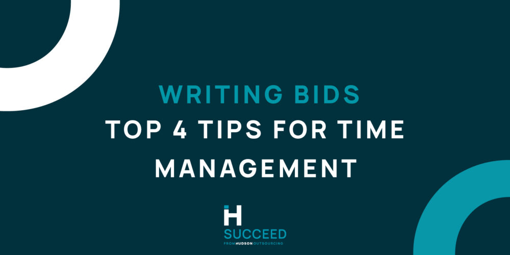 WRITING BIDS – TOP 4 TIPS FOR TIME MANAGEMENT