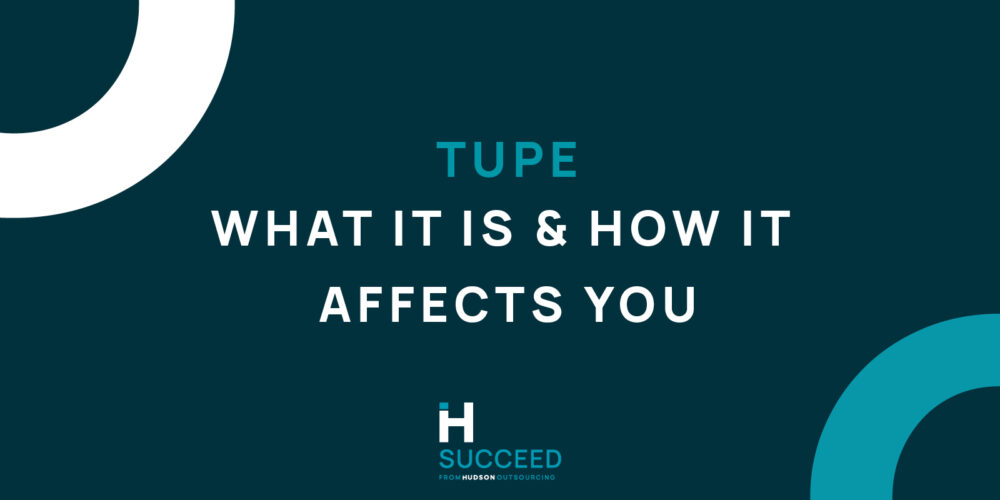 TUPE IN TENDERING – WHAT IS IT & HOW DOES IT AFFECT YOU?