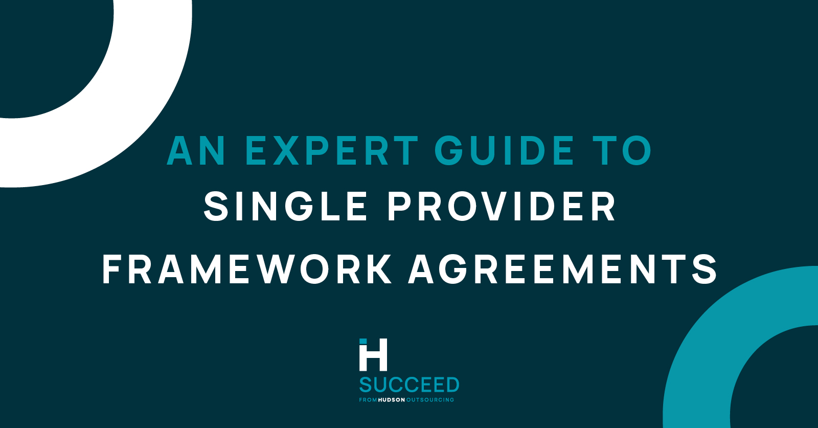 An Expert Guide to Single Provider Framework Agreements