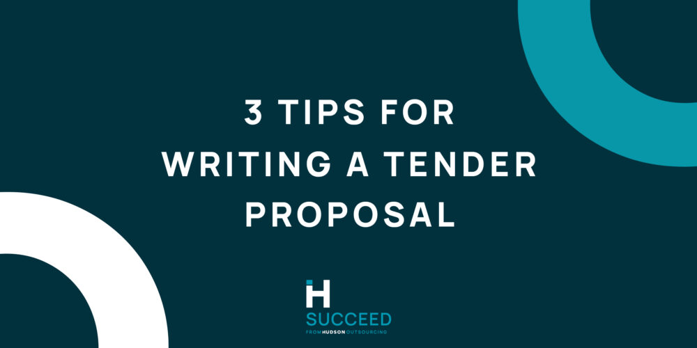 3 Things to Remember When Writing Tenders and Proposals